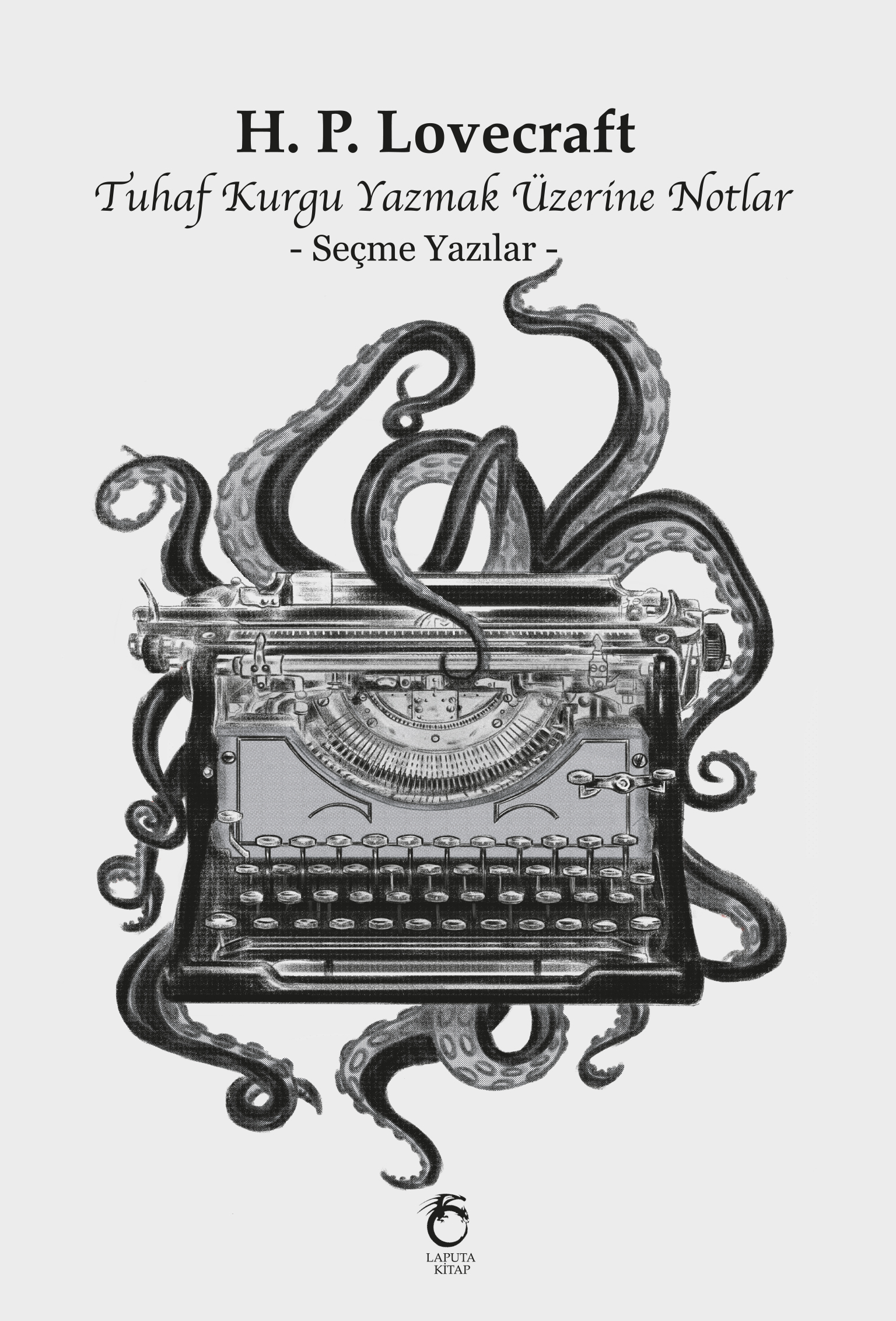 Tuhaf Kurgu Yazmak Üzerine Notlar/ Seçme Yazılar