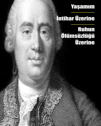 Yaşamım - İntihar Üzerine - Ruhun Ölümsüzlüğü Üzerine