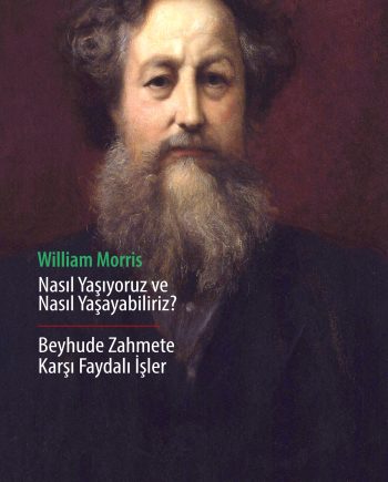 Nasıl Yaşıyoruz ve Nasıl Yaşayabiliriz? / Beyhude Zahmete Karşı Faydalı İşler
