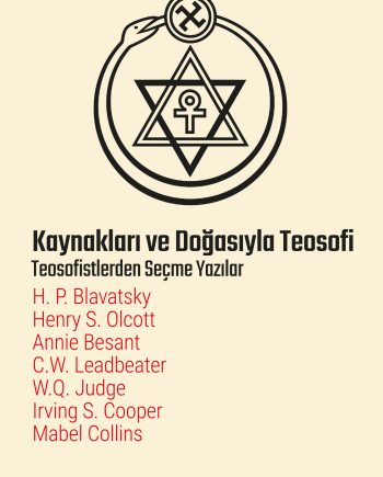 Kaynakları ve Doğasıyla Teosofi -Teosofislerden Seçme Yazılar-