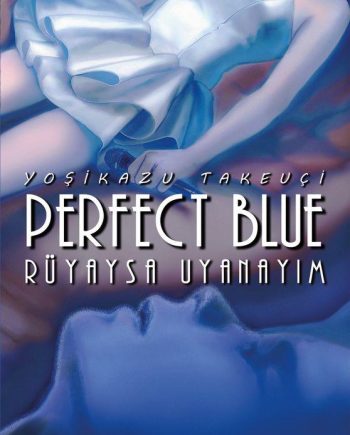 Perfect Blue – Rüyaysa Uyanayım